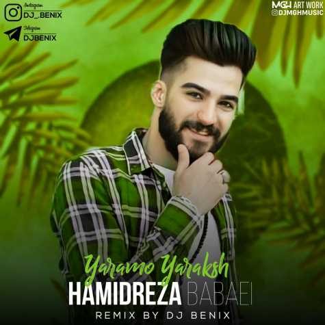Hamidreza Babaei – Yaramo Yarakash [ Remix Dj Benix
